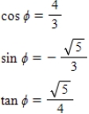 <strong>Use the given values to evaluate (if possible)three trigonometric functions . </strong> A) B) C) D) E)
