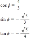 <strong>Use the given values to evaluate (if possible)three trigonometric functions . </strong> A) B) C) D) E)