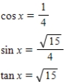 <strong>Use the given values to evaluate (if possible)three trigonometric functions cos x,sin x,tan x. </strong> A) B) C) D) E)