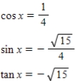 <strong>Use the given values to evaluate (if possible)three trigonometric functions cos x,sin x,tan x. </strong> A) B) C) D) E)