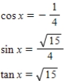 <strong>Use the given values to evaluate (if possible)three trigonometric functions cos x,sin x,tan x. </strong> A) B) C) D) E)