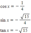 <strong>Use the given values to evaluate (if possible)three trigonometric functions cos x,sin x,tan x. </strong> A) B) C) D) E)