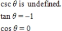 <strong>Use the given values to evaluate (if possible)three trigonometric functions . </strong> A) B) C) D) E) 