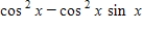 <strong>Factor;then use fundamental identities to simplify the expression below and determine which of the following is not equivalent. </strong> A) B) C) D) E)