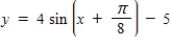 <strong>Write an equation for the function that is described by the given characteristics. A sine curve with a period of 4π,an amplitude of 4,a left phase shift of ,and a vertical translation down 5 units. </strong> A) B) C) D) E)