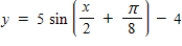 <strong>Write an equation for the function that is described by the given characteristics. A sine curve with a period of 4π,an amplitude of 4,a left phase shift of ,and a vertical translation down 5 units. </strong> A) B) C) D) E)