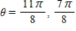 <strong>Given the equation below,determine two solutions such that . sec θ = </strong> A) B) C) D) E)