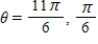 <strong>Given the equation below,determine two solutions such that . sec θ = </strong> A) B) C) D) E)