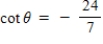 <strong>The point (7,24)is on the terminal side of an angle in standard position.Determine the exact value of cos θ.</strong> A) B) C) D) E)