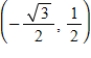 <strong>Find the point (x,y)on the unit circle that corresponds to the real number t. </strong> A) corresponds to the point . B) corresponds to the point . C) corresponds to the point . D) corresponds to the point . E) corresponds to the point .