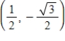 <strong>Find the point (x,y)on the unit circle that corresponds to the real number t. </strong> A) corresponds to the point . B) corresponds to the point . C) corresponds to the point . D) corresponds to the point . E) corresponds to the point .