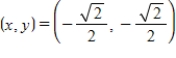 <strong>Evaluate (if possible)the sine,cosine,and tangent of the real number. </strong> A) corresponds to the point . B) corresponds to the point . C) corresponds to the point . D) corresponds to the point . E)Not possible