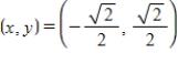 <strong>Evaluate (if possible)the sine,cosine,and tangent of the real number. </strong> A) corresponds to the point . B) corresponds to the point . C) corresponds to the point . D) corresponds to the point . E)Not possible