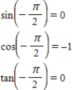 <strong>Evaluate (if possible)the sine,cosine,and tangent of the real number. </strong> A) corresponds to the point . B) corresponds to the point . C) corresponds to the point . D) corresponds to the point . E)Not possible
