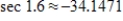 <strong>Find the value of given trigonometric function.Round your answer to four decimal places. </strong> A) B) C) D) E)