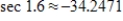 <strong>Find the value of given trigonometric function.Round your answer to four decimal places. </strong> A) B) C) D) E)