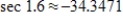 <strong>Find the value of given trigonometric function.Round your answer to four decimal places. </strong> A) B) C) D) E)