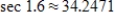 <strong>Find the value of given trigonometric function.Round your answer to four decimal places. </strong> A) B) C) D) E)