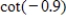 <strong>Find the value of given trigonometric function.Round your answer to four decimal places. </strong> A) B) C) D) E)