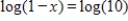 <strong>Solve the equation for x using the One-to-One Property.</strong> A)11 B)-9 C)-11 D)0 E)The equation has no solution.