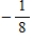 <strong>Evaluate the function at the indicated value of . </strong> A) B) C)-8 D)0 E)8