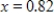 <strong>Evaluate the function at the indicated value of .Round your result to three decimal places. </strong> A)1.786 B)-11.674 C)0.82 D)-1.786 E)11.674