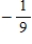 <strong>Evaluate at the indicated value of x. </strong> A)9 B) C)-9 D) E)