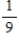 <strong>Evaluate at the indicated value of x. </strong> A)9 B) C)-9 D) E)