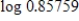 <strong>Use a calculator to find the value for to four decimal places. </strong> A)-0.0667 B)-0.1536 C)0.9333 D)-0.9333 E)0.0667