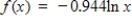 <strong>Evaluate the function at .Round to 3 decimal places.(You may use your calculator. )</strong> A)-0.587 B)0.609 C)-0.609 D)0.683 E)undefined