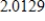 <strong>Evaluate the function at the indicated value of x.Round your result to three decimal places. Function Value </strong> A) B) C) D) E)