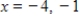 <strong>Use the One-to-One Property to solve the equation for x. </strong> A) B) C) D) E)