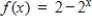 <strong>Sketch the graph of the function. </strong> A) B) C) D) E)