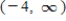 <strong>Solve the inequality and write the solution set in interval notation. </strong> A) B) C) D) E)