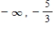 <strong>Solve the inequality and graph the solution on the real number line.​   ​</strong> A)(   ​]     B)(   ​]     C)(   ​]     D)(   ​]     E)(   ​]     <div style=padding-top: 35px> 