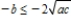 <strong>Find the interval(s)for b such that the following equation has at least one real solution and write a conjecture about the interval(s)based on the values of the coefficients . </strong> A) If and , or B) If and , or C) If and , or D) If and , or E) If and , or
