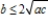 <strong>Find the interval(s)for b such that the equation has at least one real solution and write a conjecture about the interval(s)based on the values of the coefficients . </strong> A) If and , or B) If and , or C) If and , or D) If and , or E) If and , or