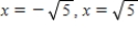 <strong>Determine the zeros (if any)of the rational function .</strong> A)no zeros B) C)x = -5,x = 5 D) E)x = -6