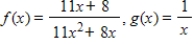 <strong>Given .Determine the domains of f(x)and g(x). </strong> A)Domain of f(x): all real numbers except 11 and Domain of g(x): all real numbers except 0 B)Domain of f(x): all real numbers except Domain of g(x): all real numbers except 1 C)Domain of f(x): all real numbers Domain of g(x): all real numbers D)Domain of f(x): all real numbers except Domain of g(x): all real numbers except 0 E)Domain of f(x): all real numbers except 0 and Domain of g(x): all real numbers except 0
