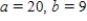 <strong>Find real numbers a and b such that the equation is true. </strong> A) B) C) D) E)