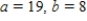 <strong>Find real numbers a and b such that the equation is true. </strong> A) B) C) D) E)