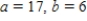 <strong>Find real numbers a and b such that the equation is true. </strong> A) B) C) D) E)