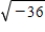<strong>Write the complex number in standard form. </strong> A)6i B)-6i C)36i D)7i E)-36i