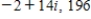 <strong>Write the complex conjugate of the complex number.Then multiply the number by its complex conjugate. </strong> A) B) C) D) E)