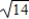 <strong>Write the complex number in standard form. </strong> A)(24 - )- (6 - 4 )i B)(24 + )+ (6 - 4 )i C)(24 - )+ (6 - 4 )i D)(24 + )- (6 - 4 )i E)(24 + )+ (6 + 4 )i