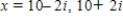 <strong>Solve the equation and write complex solutions in standard form. </strong> A) B) C) D) E)