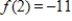 <strong>If ,use synthetic division to evaluate f (2).</strong> A) B) C) D) E)
