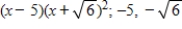 <strong>If is a root of ,use synthetic division to factor the polynomial completely and list all real solutions of the equation.</strong> A) B) C) D) E)