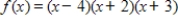 <strong>Using the factors (x - 4)and (x + 2),find the remaining factor(s)of and write the polynomial in fully factored form.</strong> A) B) C) D) E)