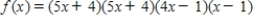 <strong>Using the factors (5x + 4)and (x - 1),find the remaining factor(s)of and write the polynomial in fully factored form.</strong> A) B) C) D) E)